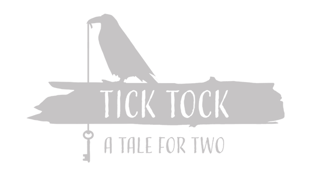 Tick Tock: A Tale for Two