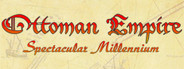 Ottoman Empire: Spectacular Millennium
