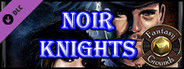 Fantasy Grounds - Suzerain: Noir Knights (Savage Worlds)