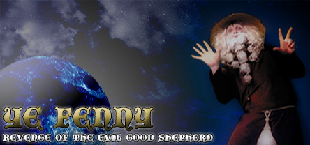 Ye Fenny - Revenge of the Evil Good Shepherd Demo #4