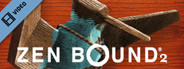 Zen Bound 2 Trailer