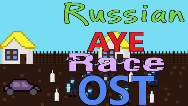 Russian AYE Race - OST for steam Russian AYE Race - OST for steam