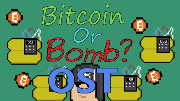 Bitcoin Or Bomb? - OST for steam Bitcoin Or Bomb? - OST for steam