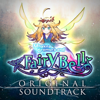 Mhakna Gramura and Fairy Bell - Original Soundtrack for steam Mhakna Gramura and Fairy Bell - Original Soundtrack for steam