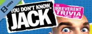 YOU DON’T KNOW JACK® Trailer