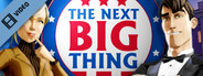 The Next BIG Thing Trailer