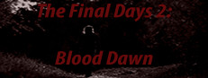 The Final Days: Blood Dawn