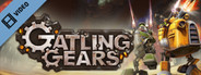 Gatling Gears - Trailer