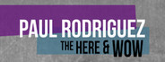 Paul Rodriguez: The Here and Wow
