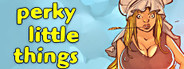 Perky Little Things