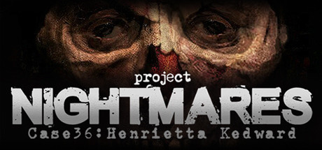 Project Nightmares Case 36: Henrietta Kedward