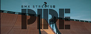 PIPE by BMX Streets