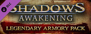 Shadows: Awakening - Legendary Armory Pack