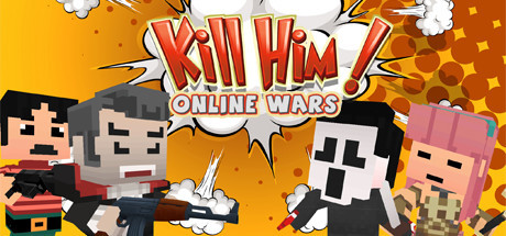 Kill Him! Online Wars header image