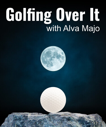 Golfing Over It with Alva Majo