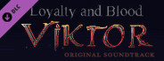 Loyalty and Blood: Viktor Origins OST