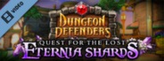Dungeon Defenders - Quest for the Lost Eternia Shards Part 4 Trailer