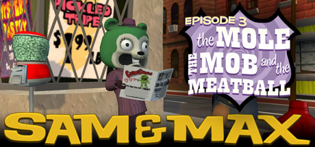 Sam &amp; Max 103: The Mole, the Mob and the Meatball