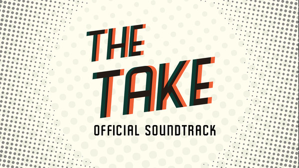 The Take: Original Soundtrack for steam The Take: Original Soundtrack for steam