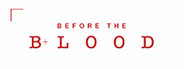 Before the Blood