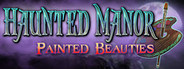 Haunted Manor: Painted Beauties Collector's Edition