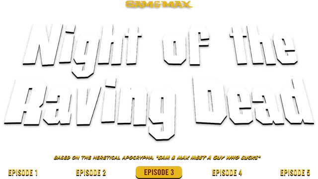 Sam & Max: Beyond Time and Space - Episode 3: Night of the Raving Dead