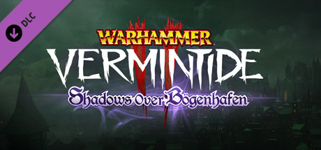 Warhammer: Vermintide 2 - Shadows Over Bögenhafen