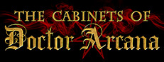 The Cabinets of Doctor Arcana