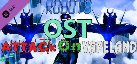 Robots Attack On Vapeland - OST banner image