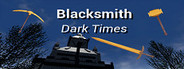 Blacksmith: Dark Times