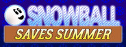 Snowball Saves Summer