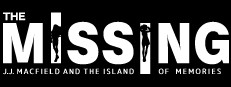The MISSING: J.J. Macfield and the Island of Memories