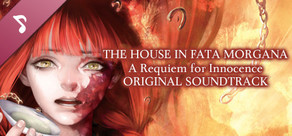 The House in Fata Morgana: A Requiem for Innocence Original Soundtrack