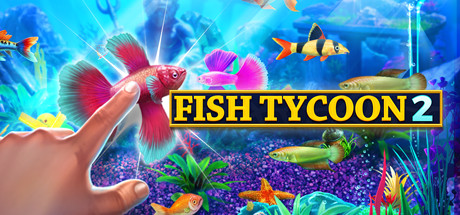 Fish Tycoon 2: Virtual Aquarium