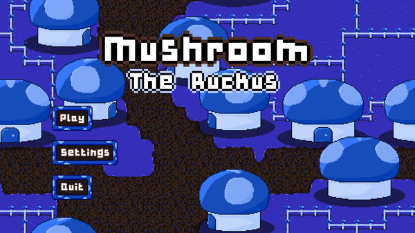 Mushroom: The Ruckus for steam Mushroom: The Ruckus for steam