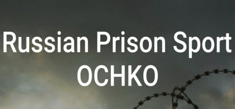 Russian Prison Sport: OCHKO header image