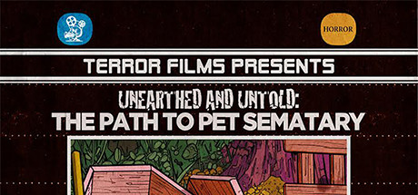 Unearthed & Untold: The Path to Pet Sematary