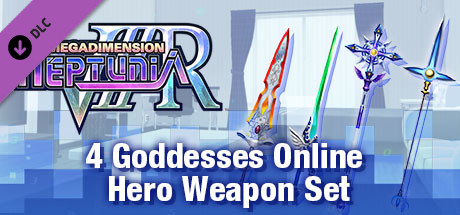 Megadimension Neptunia VIIR - 4 Goddesses Online Hero Weapon Set