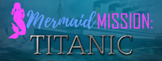 Mermaid Mission Titanic