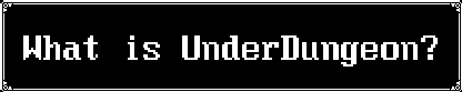 PRESENTATION - UnderDungeon 1 what is underdungeon | RPG Jeuxvidéo