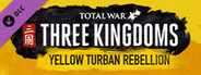 Total War: THREE KINGDOMS - Yellow Turban Rebellion