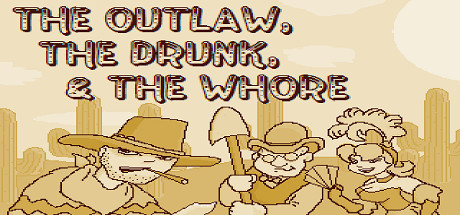 The Outlaw, The Drunk, & The Whore header image