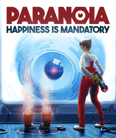 Paranoia: Happiness is Mandatory