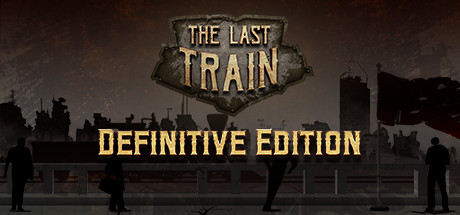 The Last Train - Definitive Edition Cover Image