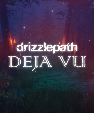 Drizzlepath: Deja Vu