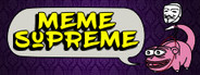 Meme Supreme ¯\_(ツ)_/¯