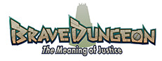 Brave Dungeon -The Meaning of Justice-