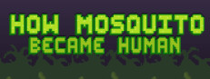 How Mosquito Became Human