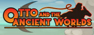 Otto and the Ancient Worlds