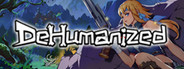 Dehumanized